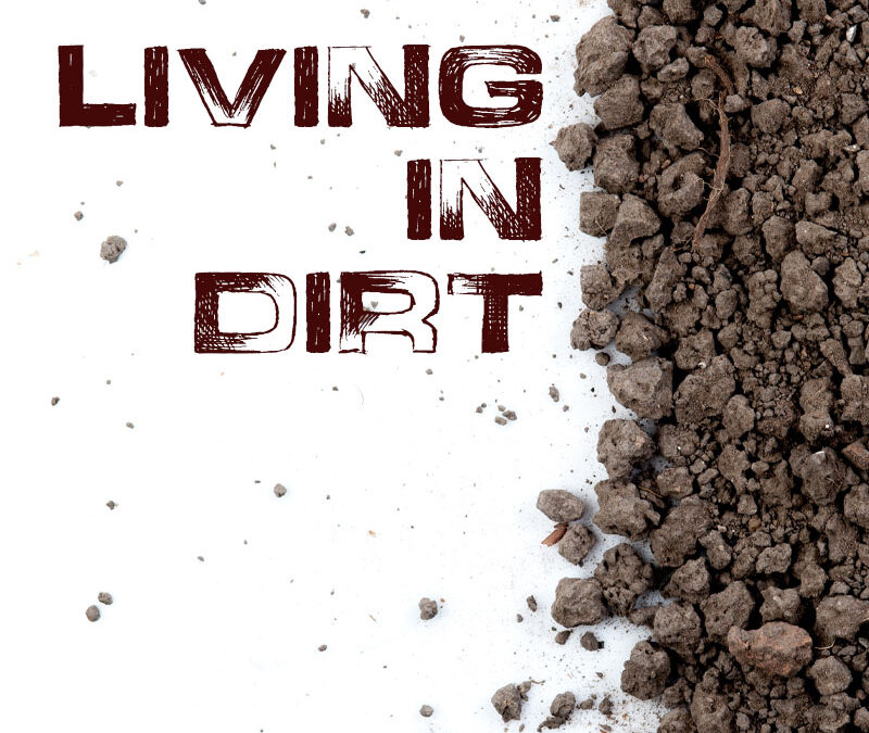 living in dirt