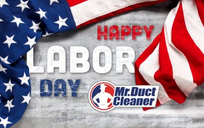 Labor Day 2025: Honoring Our Team & Elevating Indoor Air Quality | Mr. Duct Cleaner