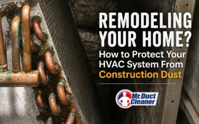 Remodeling Your Home? How to Protect Your HVAC System From Construction Dust