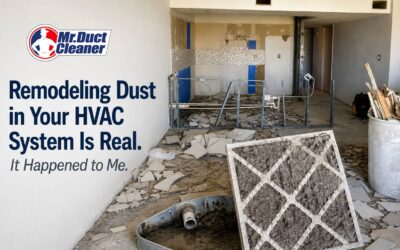 Remodeling Dust in Your HVAC System Is Real. It Happened to Me.